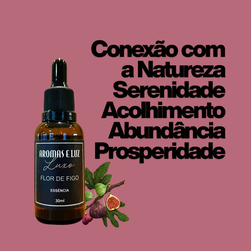 Essência Luxo de Flor de Figo 30ml